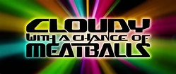Cloudy with a Chance of Meatballs | Film and Television Wikia | Fandom