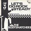 The Bodysnatchers - Let's Do Rock Steady (Vinyl, 7") | Discogs