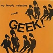 Download My Bloody Valentine - Geek! (1985) - Rock Download (EN)