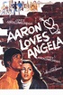 AARON LOVES ANGELA | Sony Pictures Entertainment