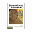 Livro: O Seminário - Livro 7 - Jacques Lacan - Livraria Taverna