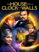 The House With A Clock In Its Wall Full Movie - House Poster