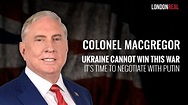 Colonel Douglas Macgregor - Ukraine Cannot Win This War: It's Time To ...