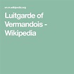 Luitgarde of Vermandois - Wikipedia | Wikipedia, Genealogy