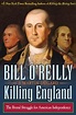 Killing England: The Brutal Struggle for American Independence (Pre ...