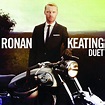 Ronan Keating - Duet Lyrics and Tracklist | Genius
