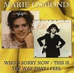 Marie Osmond - Who's Sorry Now / This Is The Way That I Feel (2009, CD ...