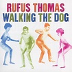 Walking the Dog - song and lyrics by Rufus Thomas | Spotify
