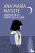 CUENTOS DE LA PUERTA DE LA LUNA. MATUTE,ANA MARÍA. Libro en papel ...