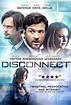 Disconnect - Rotten Tomatoes