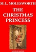 The Christmas Princess (Annotated Edition) by Mrs. Molesworth | Goodreads