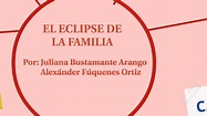 EL ECLIPSE DE LA FAMILIA by Juliana Bustamante