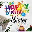 Happy Birthday Images For Sister,Greetings And Wishes