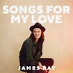 ‎Songs for my Love - Album by James Bay - Apple Music