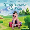 Mein Sommer als Heidi von Alexa Hennig von Lange - Hörbücher bei bücher.de