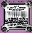 Harry James And His Orchestra - The Uncollected Harry James And His ...
