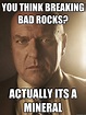 you think breaking bad rocks? actually its a mineral - Handicapped Hank ...