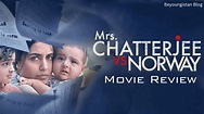 Mrs Chatterjee Vs Norway Movie Review - Beyoungistan Blog
