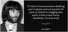 TOP 25 QUOTES BY GEORGE BEST | A-Z Quotes