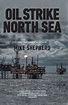 Oil Strike North Sea — Luath Press