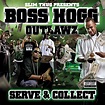‎Serve and Collect - Album by Boss Hogg Outlawz & Slim Thug - Apple Music