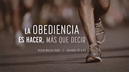 La obediencia es hacer, más que decir | Iglesia Bíblica del Señor ...