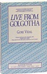Live from Golgotha: The Gospel According to Gore Vidal | Gore Vidal ...