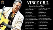 Vince Gill: Greatest Hits | Best Of Vince Gill Playlist 2022 - YouTube