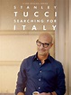Stanley Tucci: Searching for Italy - Where to Watch and Stream - TV Guide