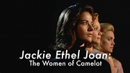 Jackie, Ethel, Joan: Women Of Camelot | Apple TV