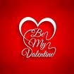 Be My Valentine Pictures, Photos, and Images for Facebook, Tumblr, Pinterest, and Twitter