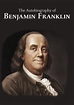 The Autobiography of Benjamin Franklin - Benjamin Franklin | Książka w ...