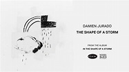 DAMIEN JURADO - The Shape Of A Storm - YouTube