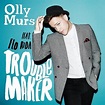 Olly Murs - Troublemaker Album Reviews, Songs & More | AllMusic