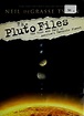 The Pluto files by Neil deGrasse Tyson | Open Library