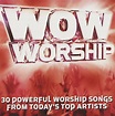 Wow Worship: 30 Powerful Worship Songs From Today's Top Artists [Audio ...