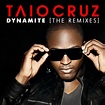 Dynamite (The Remixes) - Single by Taio Cruz | Spotify