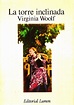 La torre inclinada y otros ensayos / Virginia Woolf ; tradución de ...