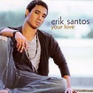 Erik Santos – Your Love – Pinoy Albums