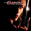 Elektra - The Album (Music From The Motion Picture) - Compilation by ...