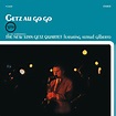"Getz Au Go Go (Remastered)". Album of The New Stan Getz Quartet ...