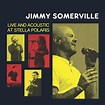 Jimmy Somerville: Live and Acoustic at Stella Polaris | New LIVE Album | 29th july 2016 - JIMMY ...