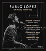 PABLO LÓPEZ, UN PIANO Y UNA VOZ: 4 CONCIERTOS INOLVIDABLES EN 2020 ...