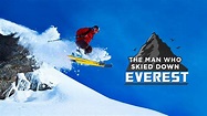 The Man Who Skied Down Everest Official Trailer: Experience the ...