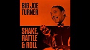 Big Joe Turner - Shake, Rattle and Roll (1954) - YouTube