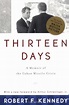 Thirteen Days: A Memoir of the Cuban Missile Crisis by Robert F ...