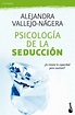 PSICOLOGÍA DE LA SEDUCCIÓN. ALEJANDRA VALLEJO NAGERA. Libro en papel ...