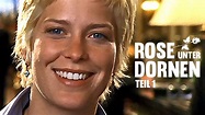 Rose unter Dornen - Teil 1 (spannendes Liebesdrama, Liebesfilm, Drama ...