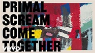 Primal Scream - Come Together (Jam Studio Monitor Mix - Official Audio ...