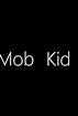 Mob Kid (Short 2018) - IMDb